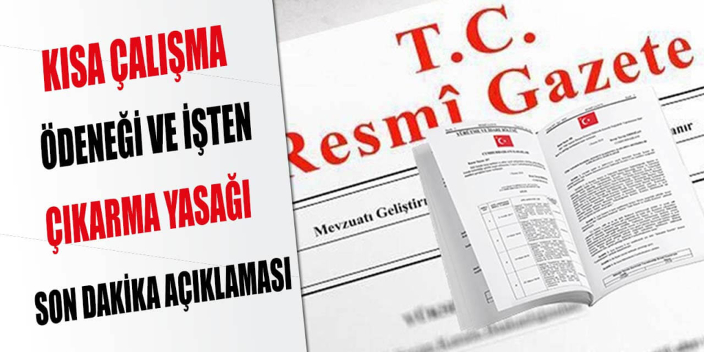 Kısa Çalışma Ödeneği ve İşten Çıkarma Yasağı Son Dakika Gelişmesi!