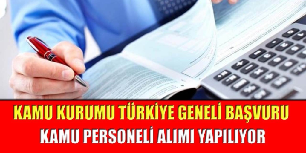 Kamu Kurumu Türkiye Geneli Başvuru Kamu Personeli Alımı Yapıyor