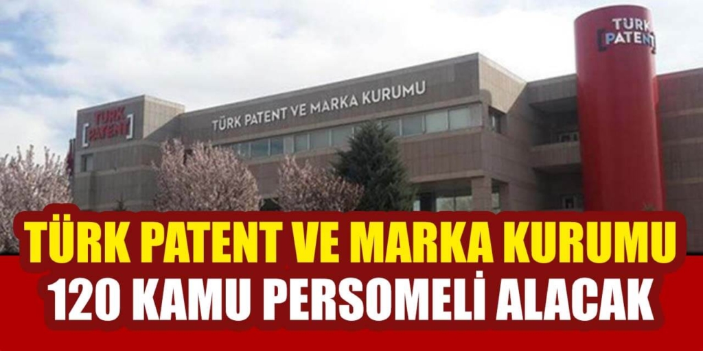 Türk Patent ve Marka Kurumu 120 Kamu Personeli Alacak