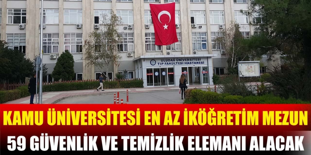 Üniversite En Az İlkokul Mezun 59 Güvenlik Temizlik Personeli Alacak