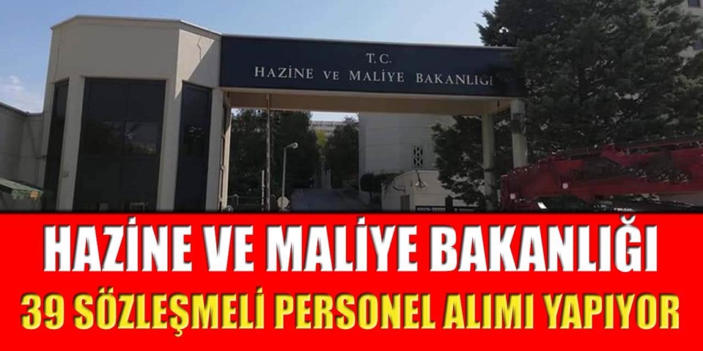 Hazine ve Maliye Bakanlığı 39 Personel Alımı Açıklandı