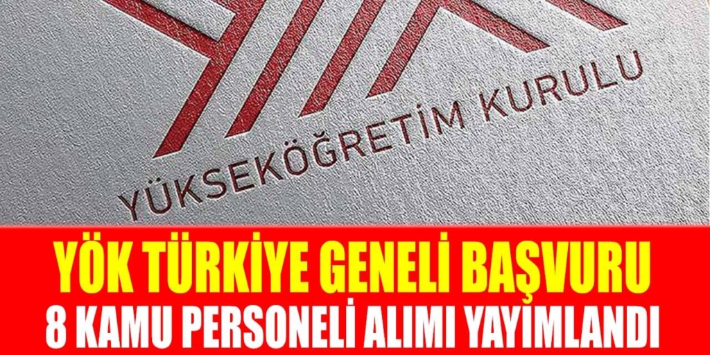 YÖK Türkiye Geneli Başvuru 8 Personel Alım İlanı Yayımlandı