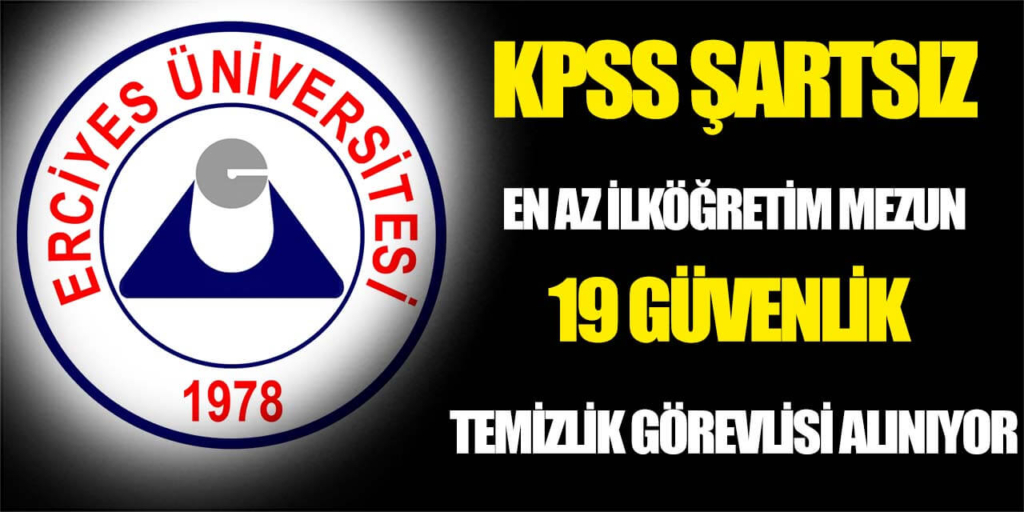 Kamu Üniversitesi KPSS Şartsız 19 Güvenlik-Temizlik Alımı İŞKUR’da
