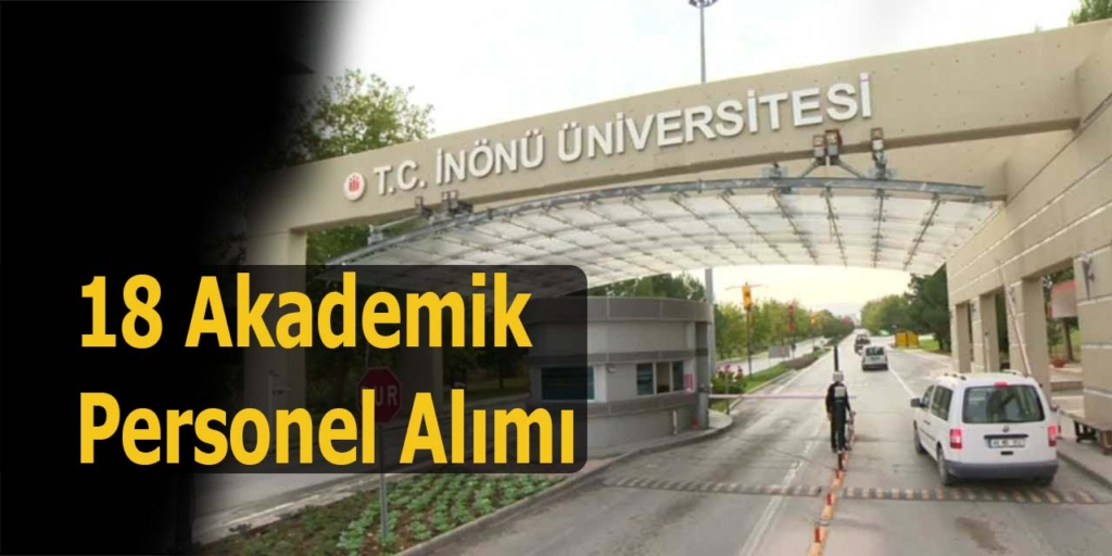 İnönü Üniversitesi 18 Akademik Personel Alımı