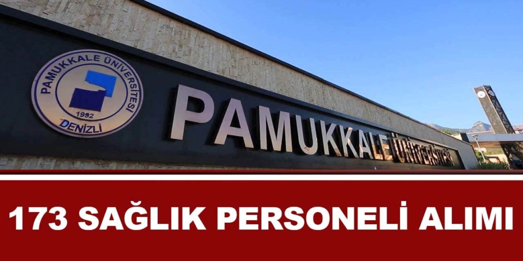 Pamukkale Üniversitesi 173 Sağlık Personeli Alımı