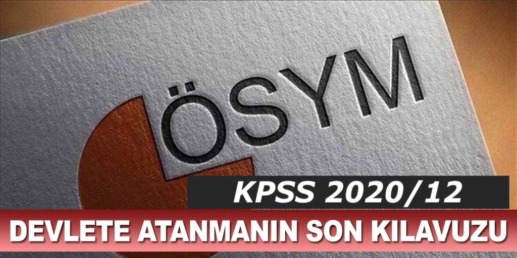 Devlete Atanmanın Son Kılavuzu “KPSS 2020/12” Yayımlandı