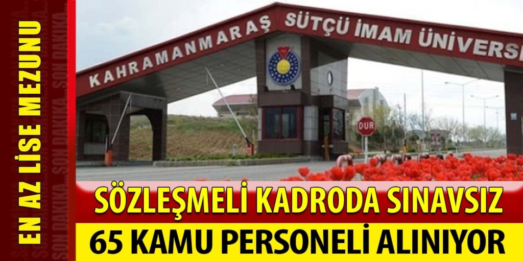 Kamu Üniversitesi Sınavsız En Az Lise Mezunu 65 Personel Alacak