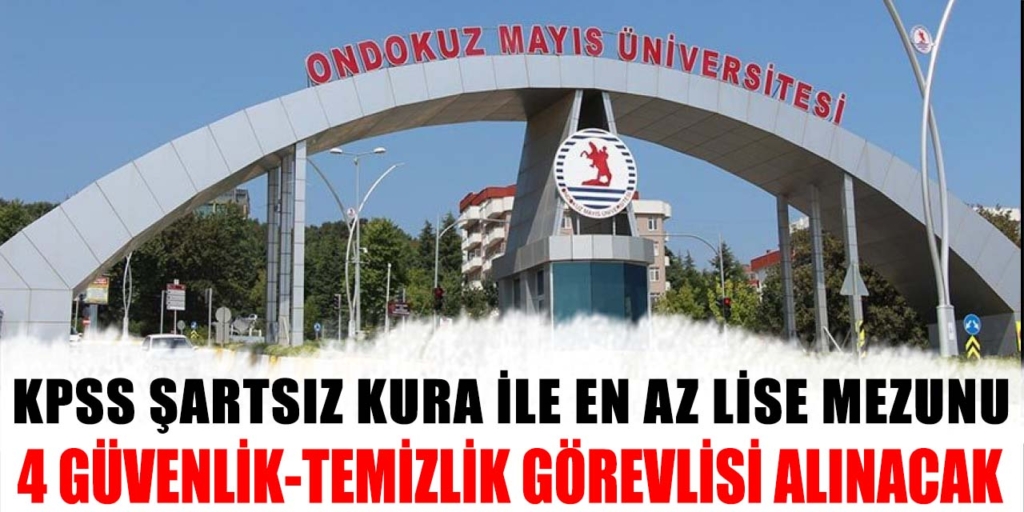 Ondokuz Mayıs Üniversitesi KPSS Şartsız Kura İle 4 İşçi Alacak