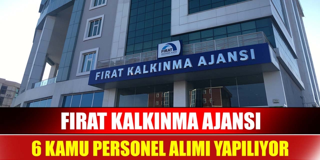 Fırat Kalkınma Ajansı 6 Kamu Personeli Alımı Açıklandı