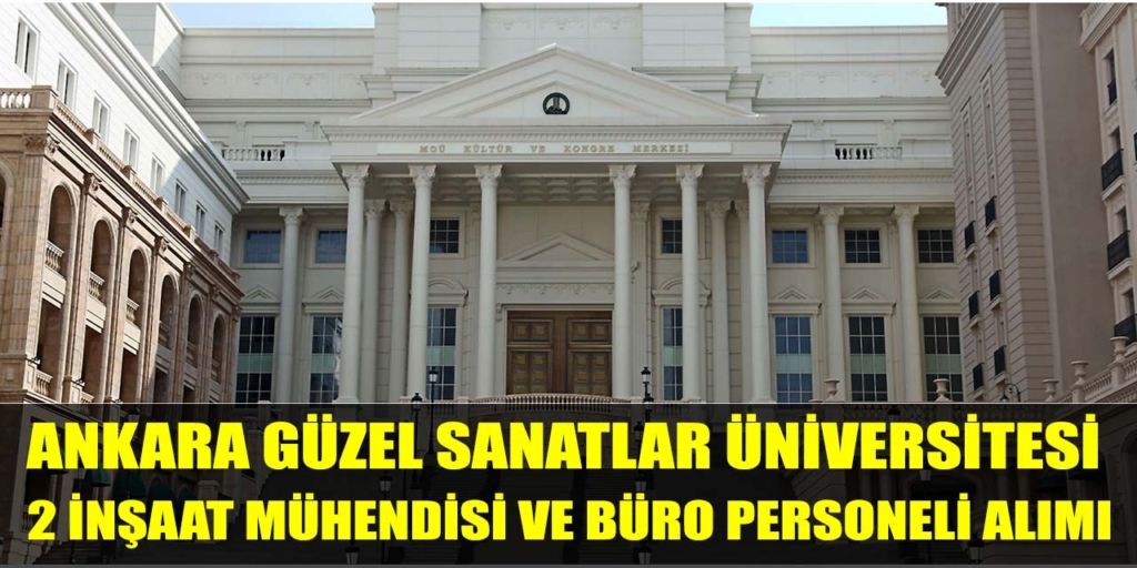 Ankara Müzik ve Güzel Sanatlar Üniversitesi 2 Personel Alınacak