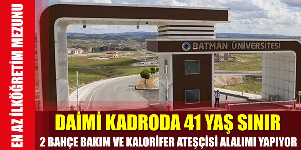 Batman Üniversitesi KPSS Şartsız 2 İşçi Alıyor