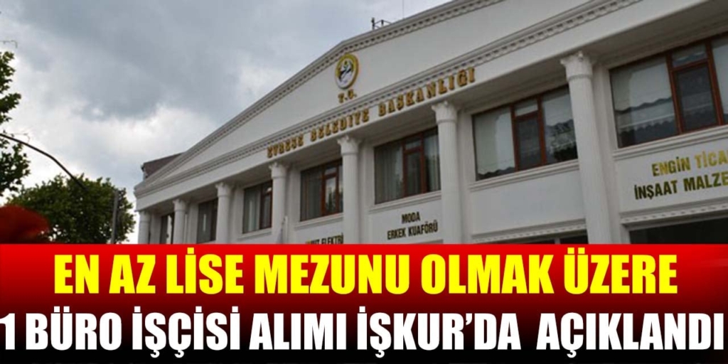 Evreşe Belediyesi Daimi Kadro Büro İşçisi Alıyor