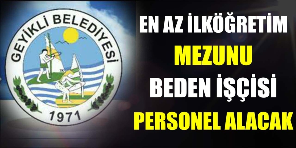Geyikli Belediyesi En Az İlköğretim Mezunu İşçi Alıyor