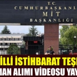 Milli İstihbarat Teşkilatı Eleman Alımı Videosu Paylaşıldı