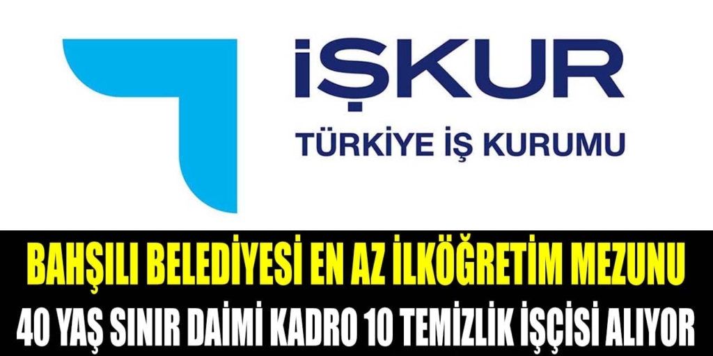 Bahşılı Belediyesi En Az İlköğretim Mezun 10 İşçi Alımı Yapıyor