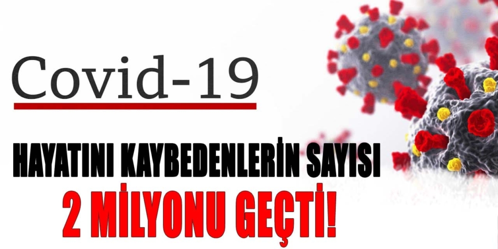 Hayatını Kaybedenlerin Sayısı 2 Milyonu Geçti