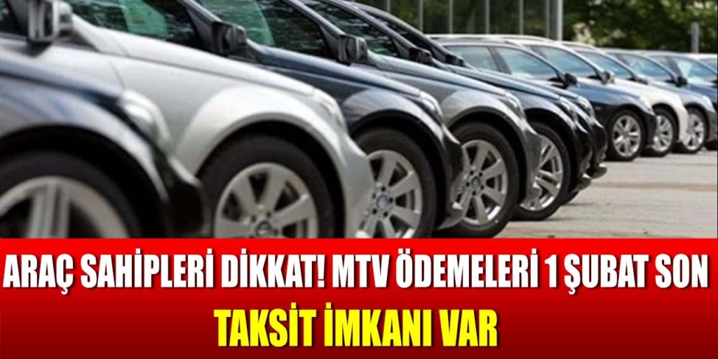 Araç Sahipleri İçin MTV Ödemeleri Son Tarih 1 Şubat