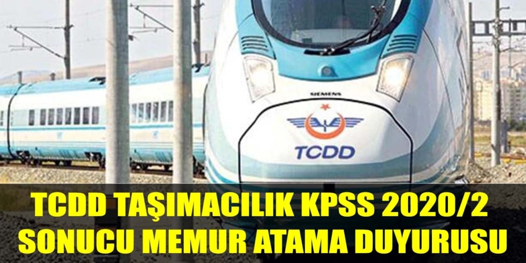 TCDD Taşımacılık KPSS 2020/2 Sonucu Memur Atama Duyurusu