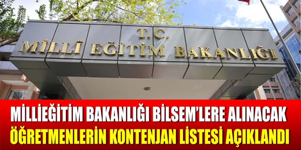 BİLSEM'lere Alınacak Öğretmen Kontenjan Listesi Açıklandı