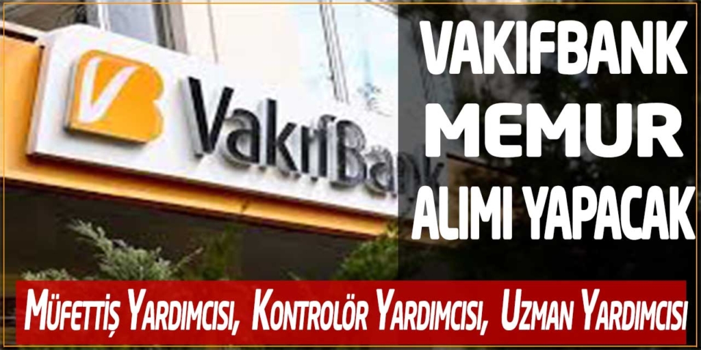 VakıfBank Kamu Personel Alımı Sınavı Yapacak