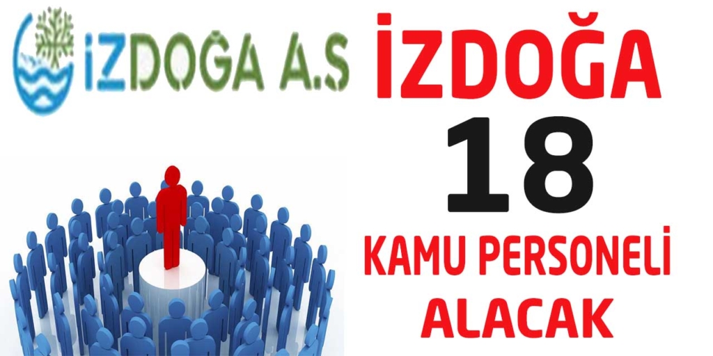 İzmir İZDOĞA 18 Kamu Personeli Alımı Yapacak