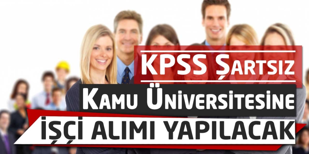 Kamu Üniversitesine İŞKUR Üzerinden İşçi Alımı