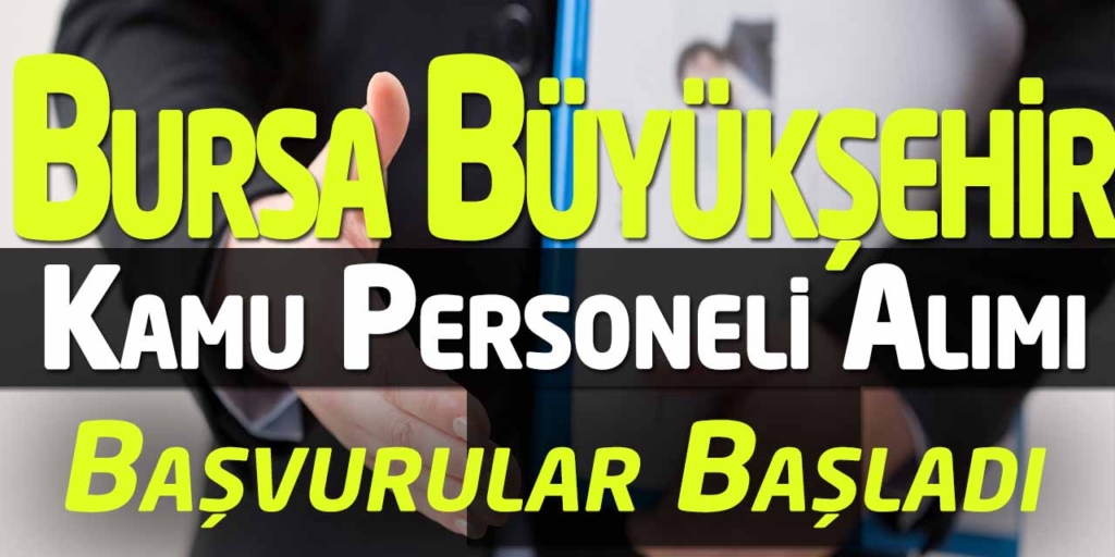 Bursa Büyükşehir Belediyesi Sınavsız Büro İşçi Alımı