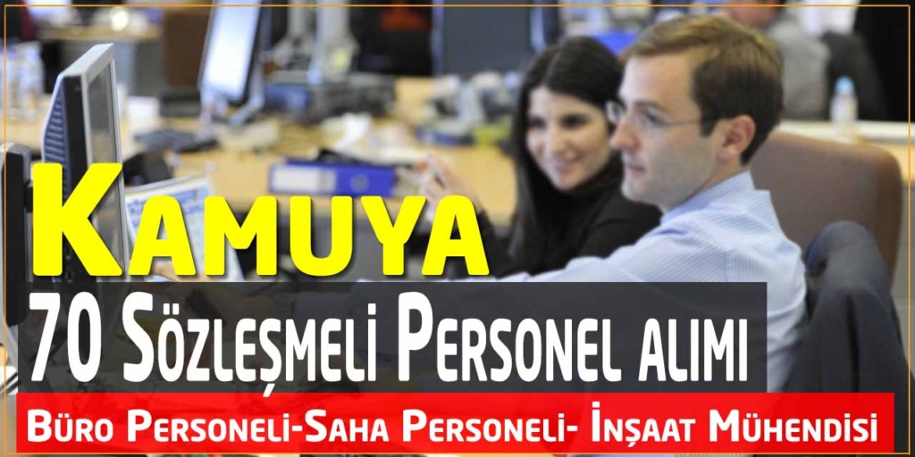 Kamu Kurumuna En az İlkokul 70 Sözleşmeli Personel Alınacak
