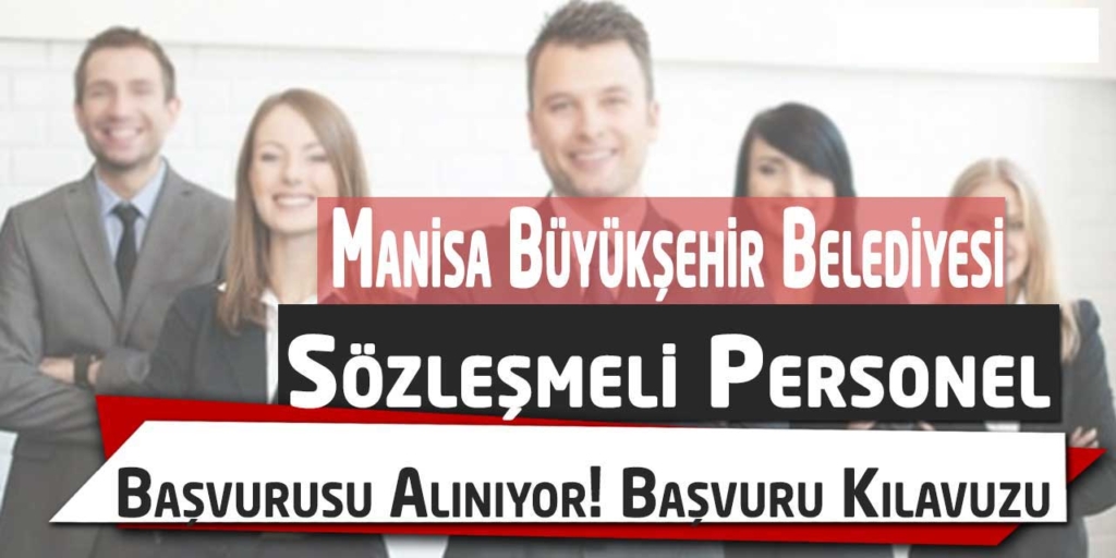 Manisa Büyükşehir Belediyesi Sözleşmeli Personel Alımı