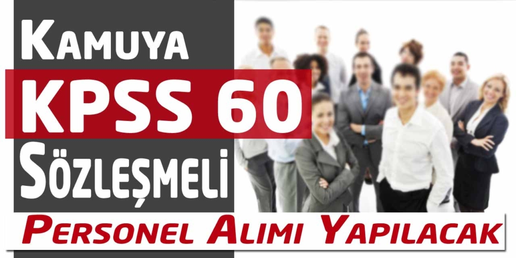 Kamuya KPSS 60 Sözleşmeli Personel Alımı