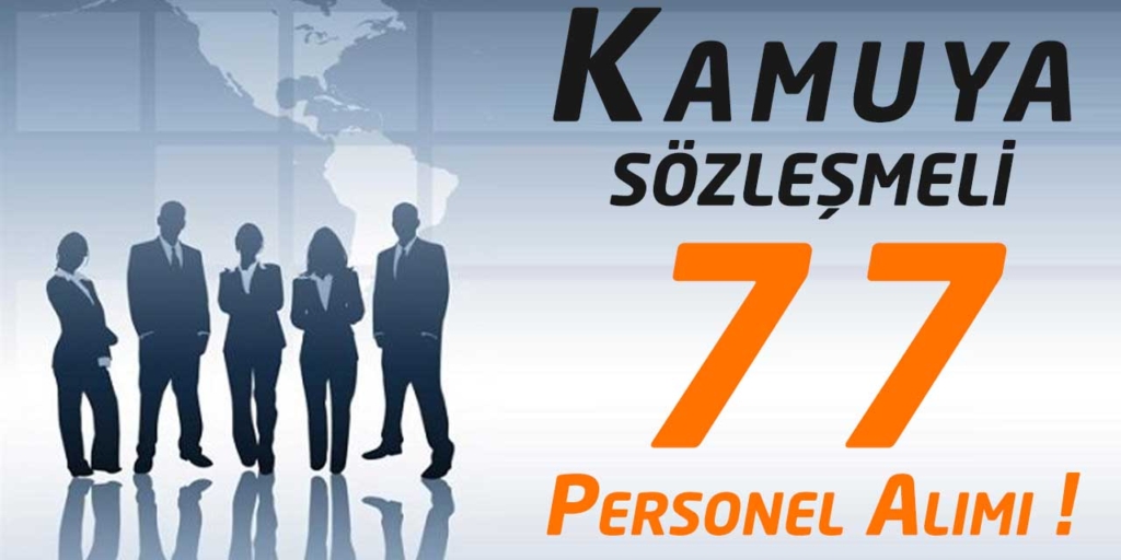 Kamu Kurumuna  77 Sözleşmeli Kamu Personeli Alınacak