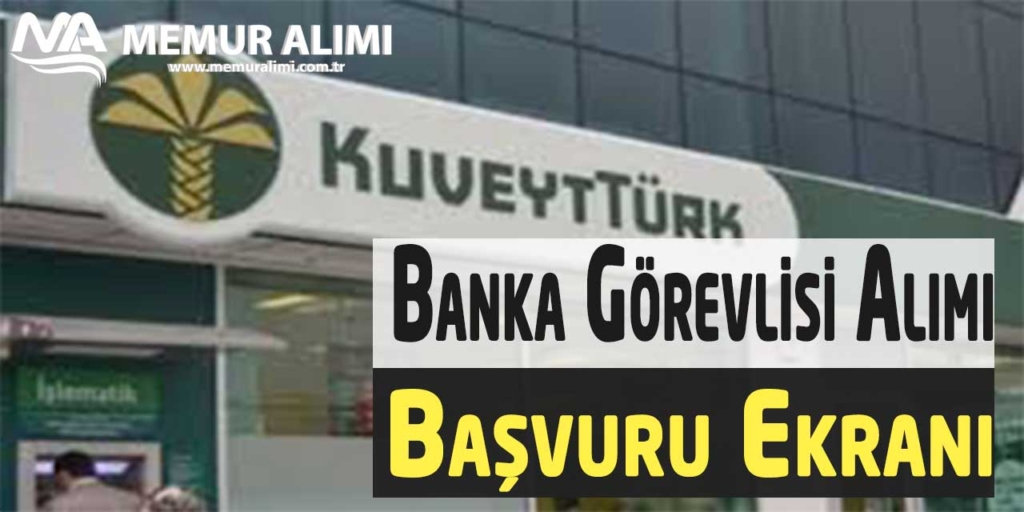 2021 KuveytTürk Banka Personeli Alacak
