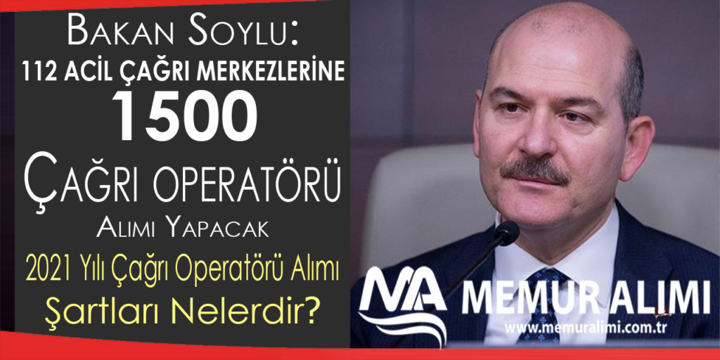 Bakan Soylu Acil Çağrı Merkezlerine 1500  Eleman  Alımı Yapacağını Duyurdu