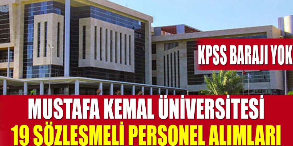 Mustafa Kemal Üniversitesi 19 Kamu Personeli Alımı