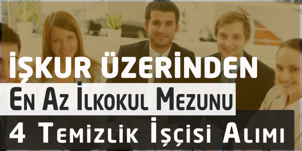 SYDV En Az İlkokul 4 Temizlik İşçisi Alacak