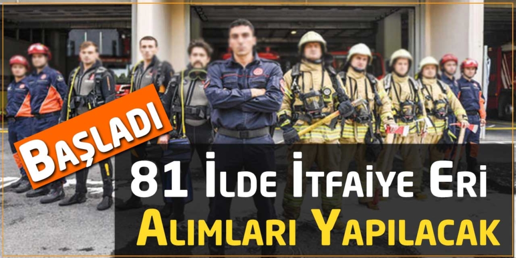 81 İlden KPSS İle İtfaiye Eri Alımı Gerçekleştirilecek