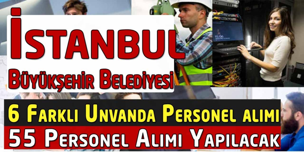 İstanbul Büyükşehir Belediyesi 55 Sürekli İşçi Alacak