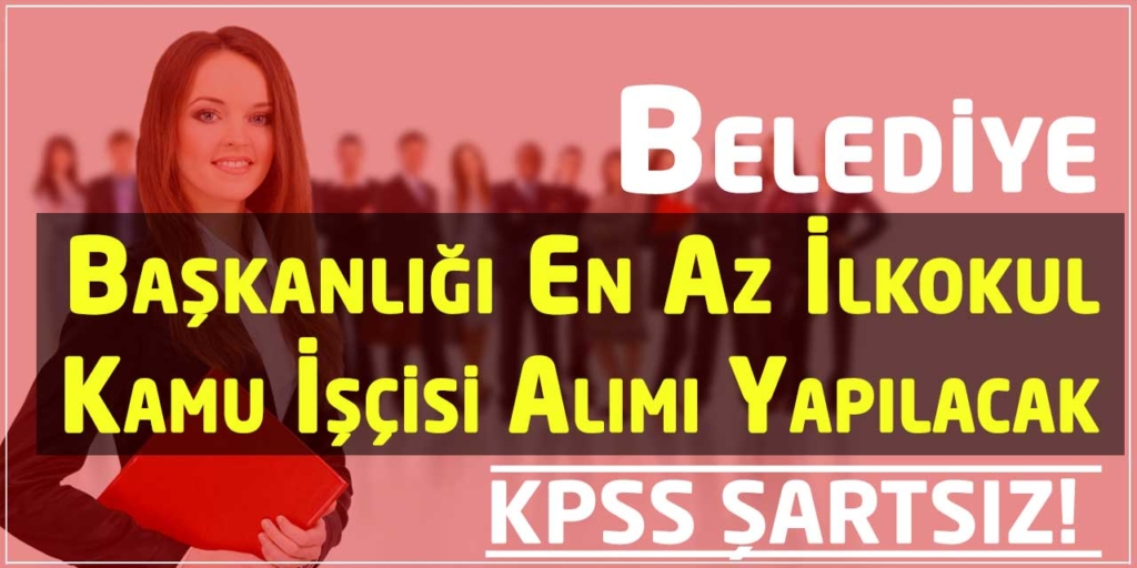 Çanakkale Belediyesi En Az İlkokul İŞKUR İşçi Alacak