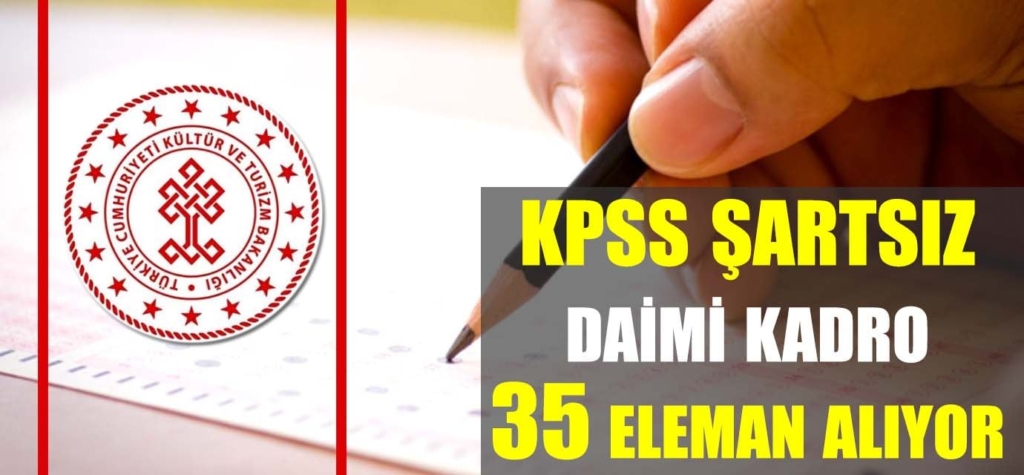 Kültür Bakanlığı KPSS Şartsız 35 İşçi Alımları