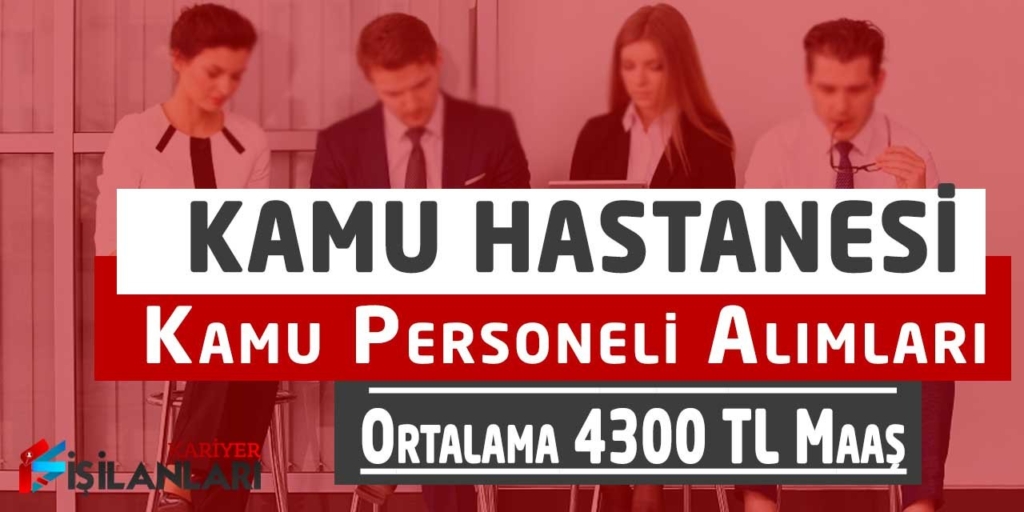 Kamu Hastanesi Ortalama 4300 TL Maaş Personel Alıyor