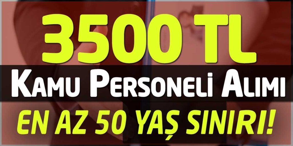 Kamu Kurumuna EN AZ 50 YAŞ İŞKUR 3500 TL Maaş Şoför Alımı