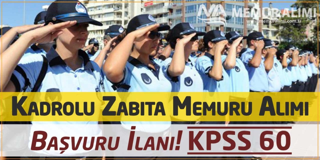 Kadrolu Zabıta Memuru Alımı Başvuru İlanı! KPSS 60