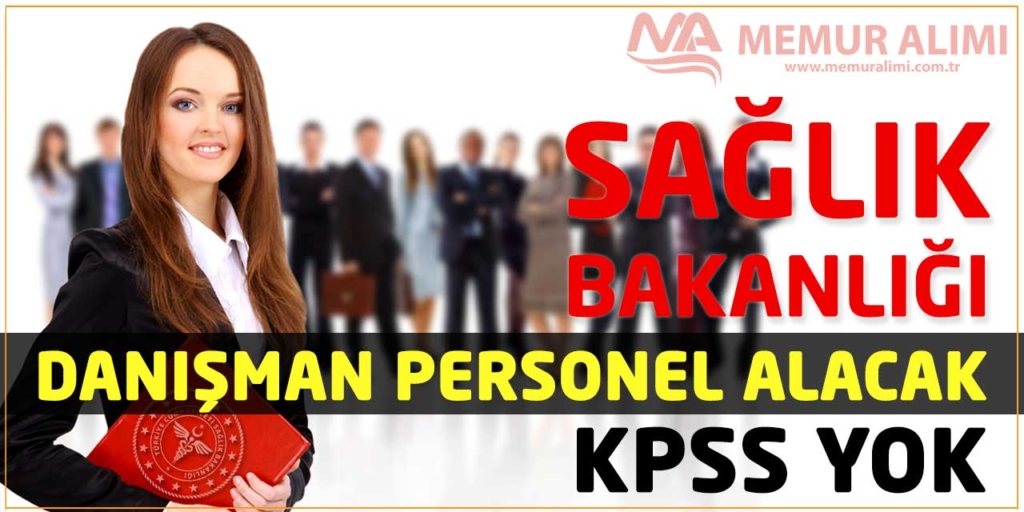 Sağlık Bakanlığı Danışman Personel Alımı Yapacak! KPSS Şartı Yok