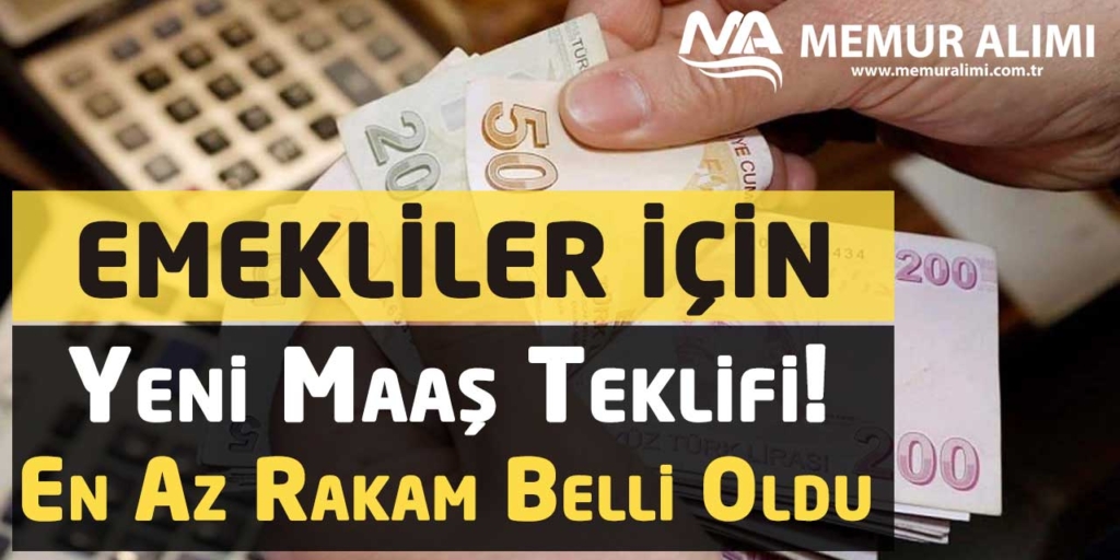 Emekliler İçin Yeni Maaş Teklifi! En Az Rakam Belli Oldu