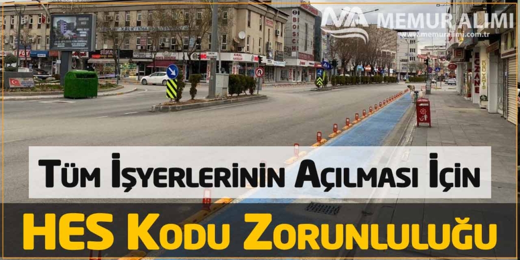 Tüm İşyerlerinin Açılması İçin HES Kodu Zorunlu Oluyor