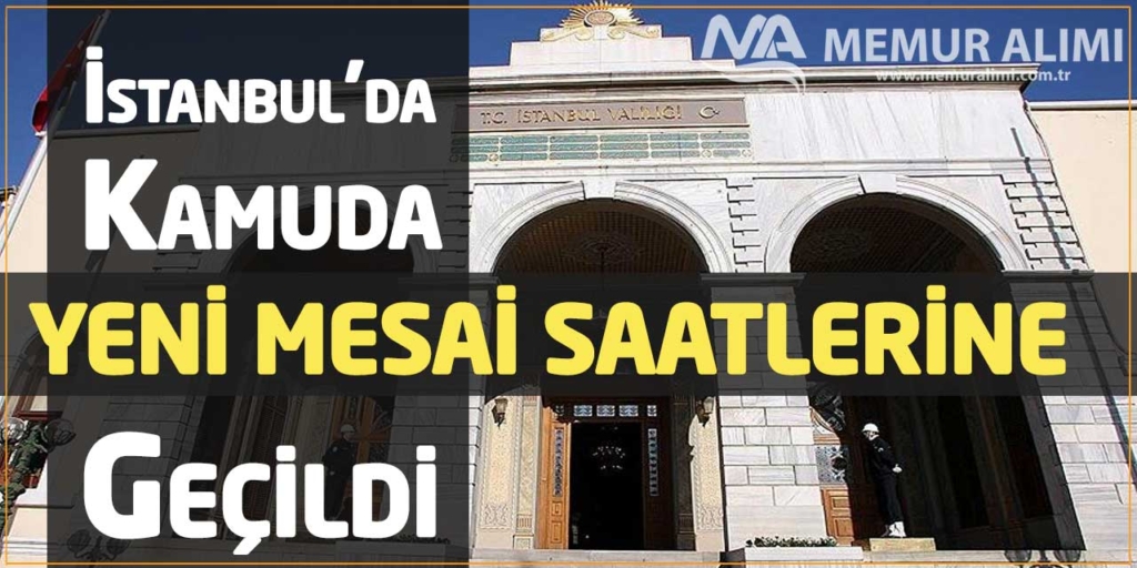 İstanbul'da Kamuda Yeni Mesai Saatlerine Geçildi