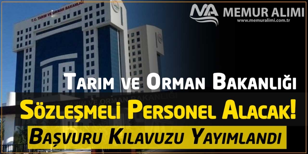 Tarım ve Orman Bakanlığı Personel Alacak! Başvuru Kılavuzu Yayımlandı