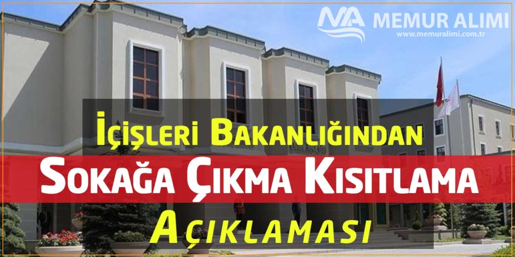 İçişleri Bakanlığından Sokağa Çıkma Kısıtlama Açıklaması