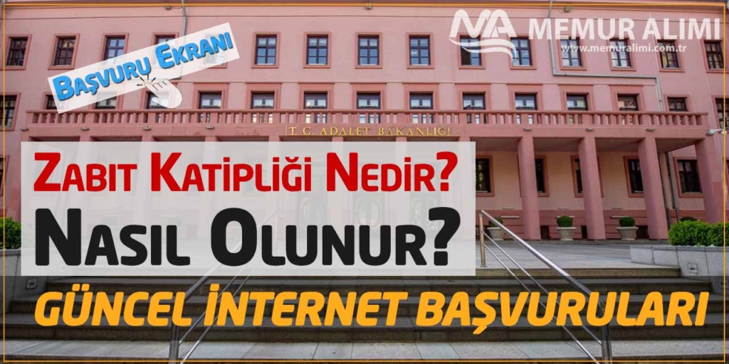 Zabıt Katipliği Nedir? Nasıl Olunur? Güncel İnternet Başvuruları