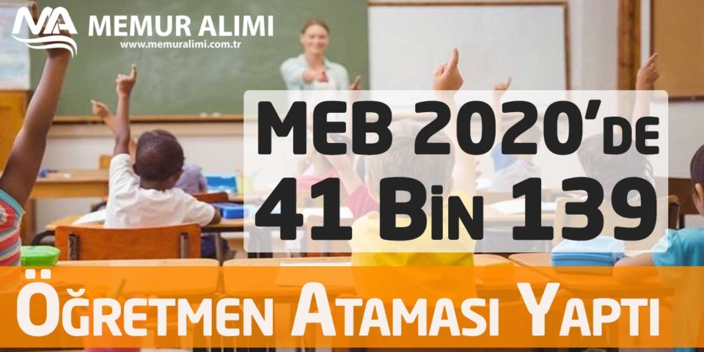 MEB 2020'de 41 Bin 139 Öğretmen Ataması Yaptı